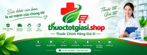 nha thuoc chinh hang gia si